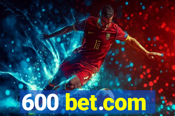 600 bet.com